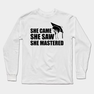 Master degree - She came she saw she mastered Long Sleeve T-Shirt